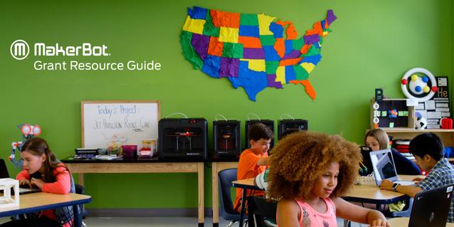 MakerBot Presents New Grant Resource Guide for Educators Looking to Add 3D Printing Technology to the Classroom