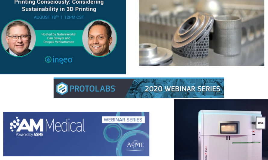 3D Printing Webinar and Virtual Event Roundup, August 16, 2020